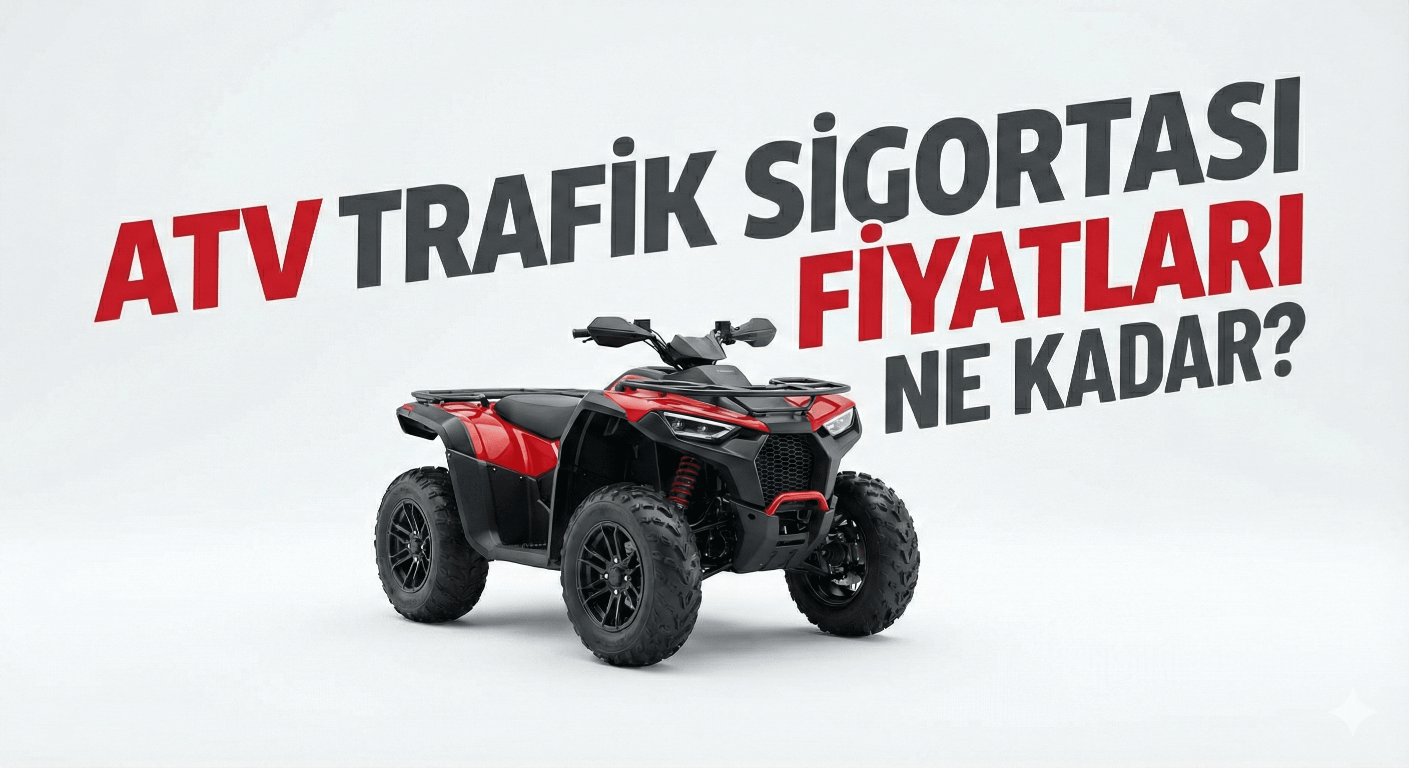 ATV Trafik Sigortası Fiyatları Ne Kadar? 2026 T3 Belgeli ATV Trafik Sigortası Ne Kadar?